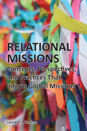 Relational Missions: Concepts, Perspectives, and Practices That Inform Global Missions