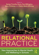 Relational Practice: New Approaches to Mental Health and Wellbeing in Schools