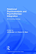 Relational Psychoanalysis and Psychotherapy Integration: An evolving synergy