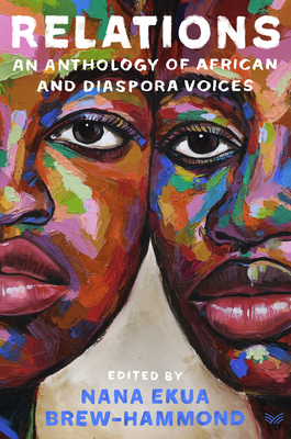 Relations: An Anthology of African and Diaspora Voices - Brew-Hammond, Nana Ekua