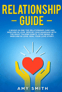 Relationship Guide: This book includes the Relationship cure and Insecure in Love. How to heal your relationships. Believe in your love story and block your insecurity!