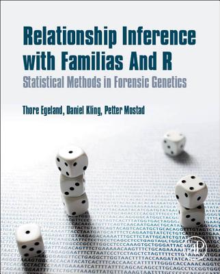 Relationship Inference with Familias and R: Statistical Methods in Forensic Genetics - Egeland, Thore, and Kling, Daniel, and Mostad, Petter