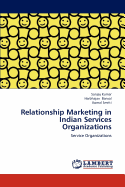 Relationship Marketing in Indian Services Organizations