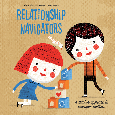 Relationship Navigators: A Creative Approach to Managing Emotions - Conangla, Maria Merc, and Soler, Jaume