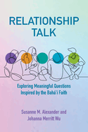 Relationship Talk: Exploring Meaningful Questions Inspired by the Bah' Faith