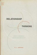 Relationship Thinking: Agency, Enchrony, and Human Sociality
