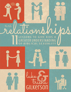 Relationships: 11 Lessons to Give Kids a Greater Understanding of Biblical Sexuality