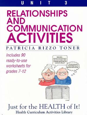 Relationships and Communication Activities: Just for the Health of It, Unit 3 - Toner, Patricia Rizzo