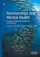 Relationships and Mental Health: Relational Experience in Distress and Recovery