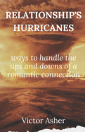 Relationship's Hurricanes: ways to handle the ups and downs of a romantic connections
