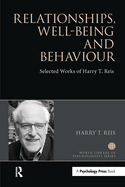 Relationships, Well-Being and Behaviour: Selected works of Harry Reis