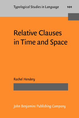 Relative Clauses in Time and Space: A case study in the methods of diachronic typology - Hendery, Rachel