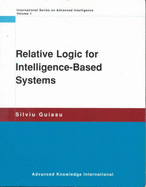 Relative Logic for Intelligence-Based Systems