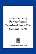 Relatives: Being Further Verses Translated From The Sanskrit (1919)