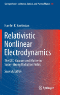 Relativistic Nonlinear Electrodynamics: The Qed Vacuum and Matter in Super-Strong Radiation Fields