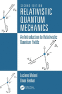 Relativistic Quantum Mechanics: An Introduction to Relativistic Quantum Fields