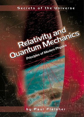 Relativity and Quantum Mechanics: Principles of Modern Physics - Fleisher, Paul