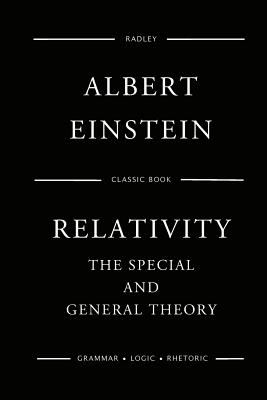 Relativity: The Special And General Theory - Einstein, Albert