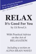 Relax, It's Good for You
