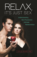 Relax, It's Just Sex: Understanding Non-Possessive Intimate Relationships