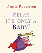 Relax! It's Only a Baby