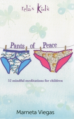 Relax Kids: Pants of Peace - 52 meditation tools for children - Viegas, Marneta