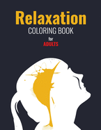 Relaxation Coloring Book for Adults: Various Stress Relief design like Mandala, Countryside, Gardening, Flower & Nature for adults relaxation