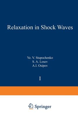 Relaxation in Shock Waves - Stupochenko, Y V, and Lee, R S (Translated by), and Losev, S a