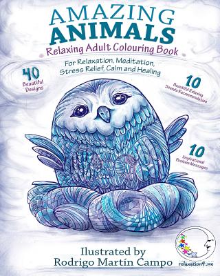 RELAXING Adult Coloring Book: Amazing Animals - For Relaxation, Meditation, Stress Relief, Calm And Healing - Relaxation4 Me