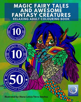 RELAXING Adult Coloring Book: MAGIC FAIRY TALES and AWESOME FANTASY CREATURES - Relaxation4 Me