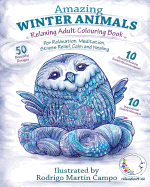 Relaxing Adult Colouring Book: Amazing Winter Animals - For Relaxation, Meditation, Stress Relief, Calm and Healing