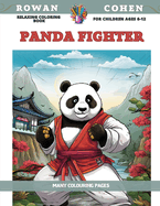 Relaxing Coloring Book for children Ages 6-12 - Panda Fighter - Many colouring pages
