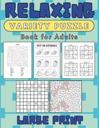 Relaxing Variety Puzzle Book for Adults Large Print: Explore The World of Stress Management and Mental Wellness