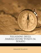 Relazioni Degli Ambasciatori Veneti Al Senato