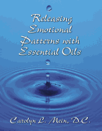 Releasing Emotional Patterns with Essential Oils (2018 Edition)