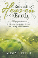 Releasing Heaven on Earth: God's Principles for Restoring the Land