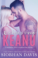 Releasing Keanu: A Stand-Alone Second Chance Romance