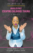 "Releasing Me" Unveiled Past: Escaping Childhood Trauma