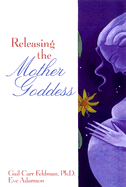 Releasing the Mother Goddess