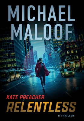 Relentless: A Gripping International Thriller - Maloof, Michael