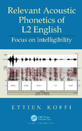 Relevant Acoustic Phonetics of L2 English: Focus on Intelligibility