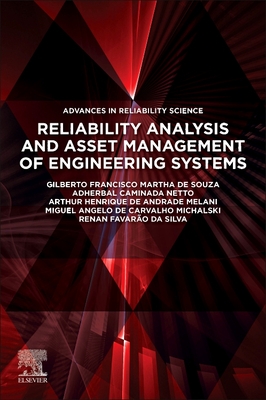 Reliability Analysis and Asset Management of Engineering Systems - Souza, Gilberto Francisco Martha de (Editor), and Escola Politcnica da USP (Editor), and Melani, Arthur Henrique De Andrade...