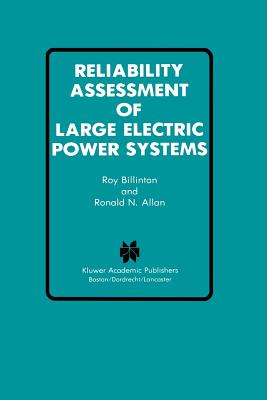 Reliability Assessment of Large Electric Power Systems - Billinton, Roy, and Allan, Ronald N