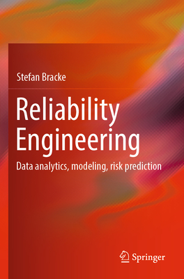 Reliability Engineering: Data analytics, modeling, risk prediction - Bracke, Stefan