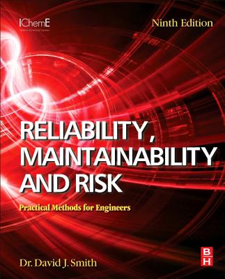 Reliability, Maintainability and Risk: Practical Methods for Engineers - Smith, David J.