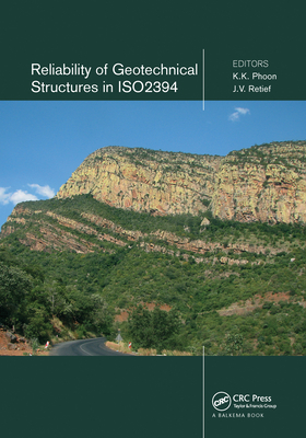Reliability of Geotechnical Structures in ISO2394 - Phoon, K.K. (Editor), and Retief, J.V. (Editor)