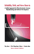 Reliability, Yield, and Stress Burn-In: A Unified Approach for Microelectronics Systems Manufacturing & Software Development