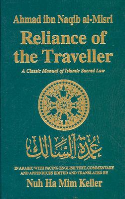 Reliance of the Traveller: A Classic Manual of Islamic Sacred Law - Keller, Nuh Ha MIM (Translated by)