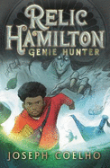 Relic Hamilton, Genie Hunter: From the former Children's Laureate comes a fast-paced new adventure series