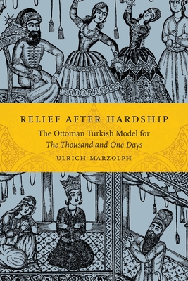 Relief After Hardship: The Ottoman Turkish Model for the Thousand and One Days - Marzolph, Ulrich